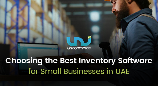How to Choose the Best Inventory Management Software for Small Businesses in UAE