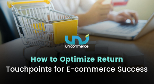 E-commerce Returns Management: A Guide to Optimizing Return Touchpoints