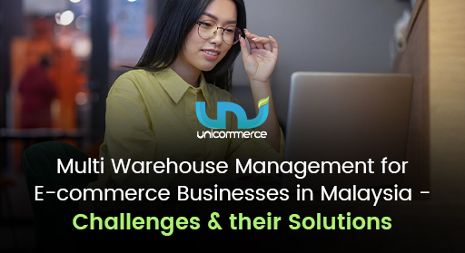 Multi Warehouse Management for E-commerce Businesses in Malaysia – Challenges & their Solutions