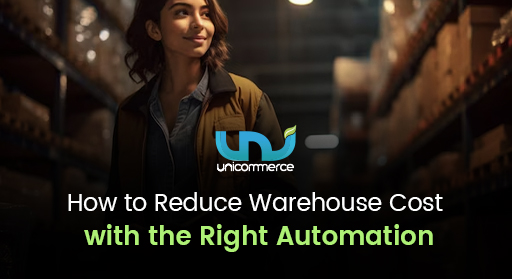 How to Reduce Warehouse Cost with the Right Automation