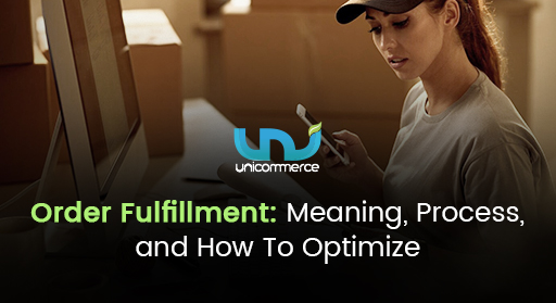 What is Order Fulfillment – Meaning, Process, Importance and Strategies
