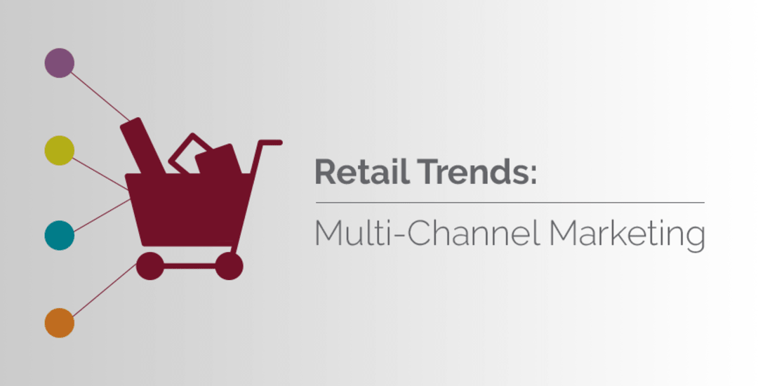 Top 8 Latest Trends in Multichannel Retail