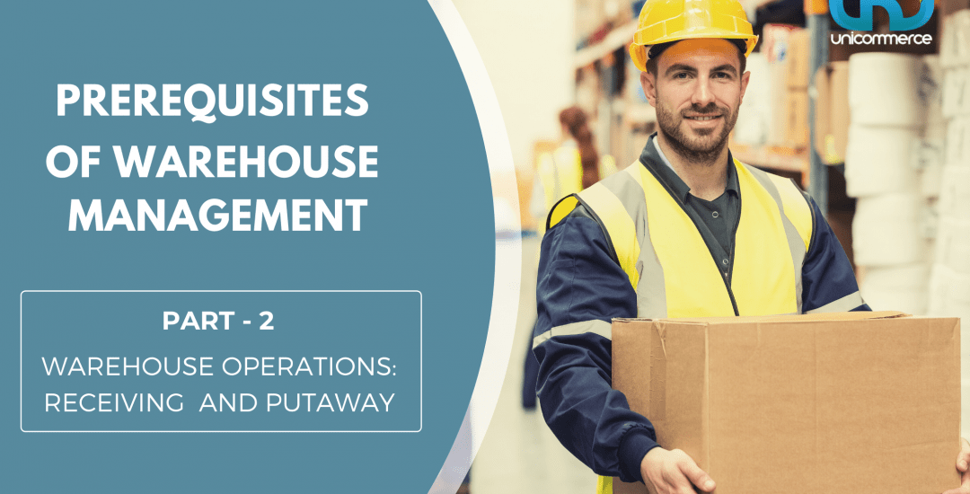Simplifying Receiving and Putaway Operations of Warehouse: Prerequisites of Warehouse Management