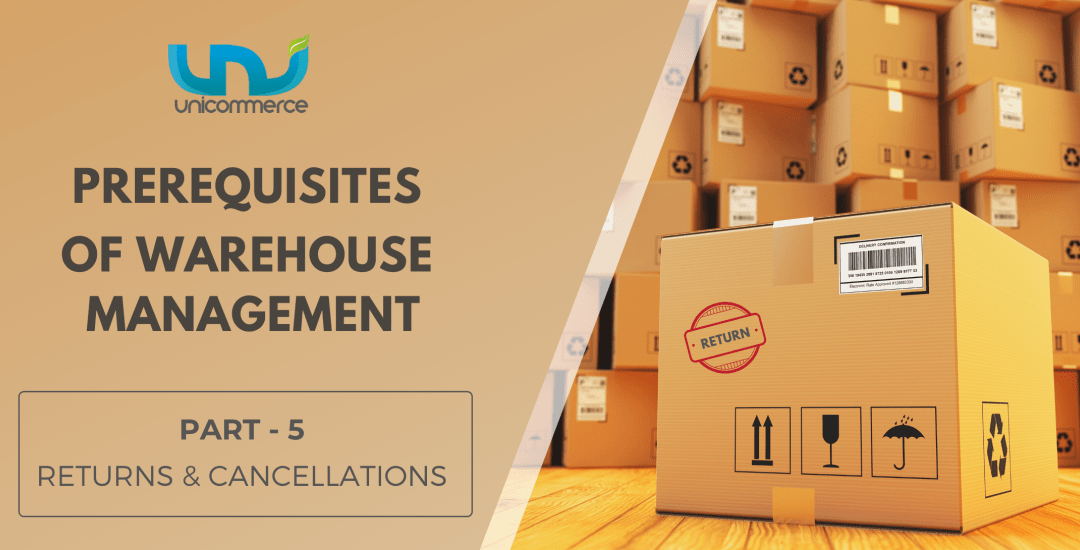 Warehouse Returns and Cancellations Management – Reasons, Problems and Their Solutions