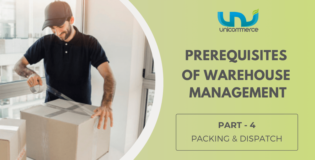 Boost the Efficiency of Warehouse Operations with Packing and Dispatch Process
